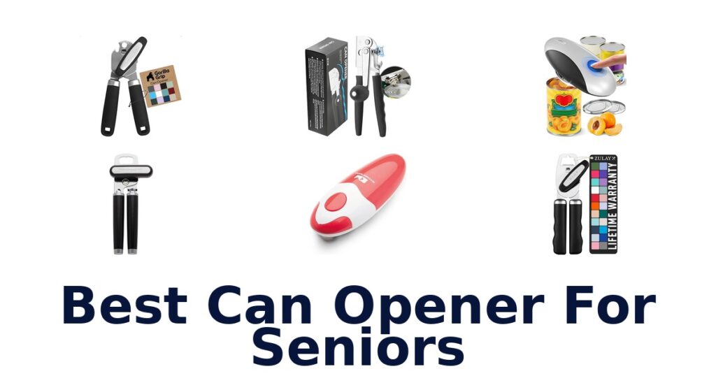 Best Can Openers for Seniors: Top 10 Picks best can opener for seniors