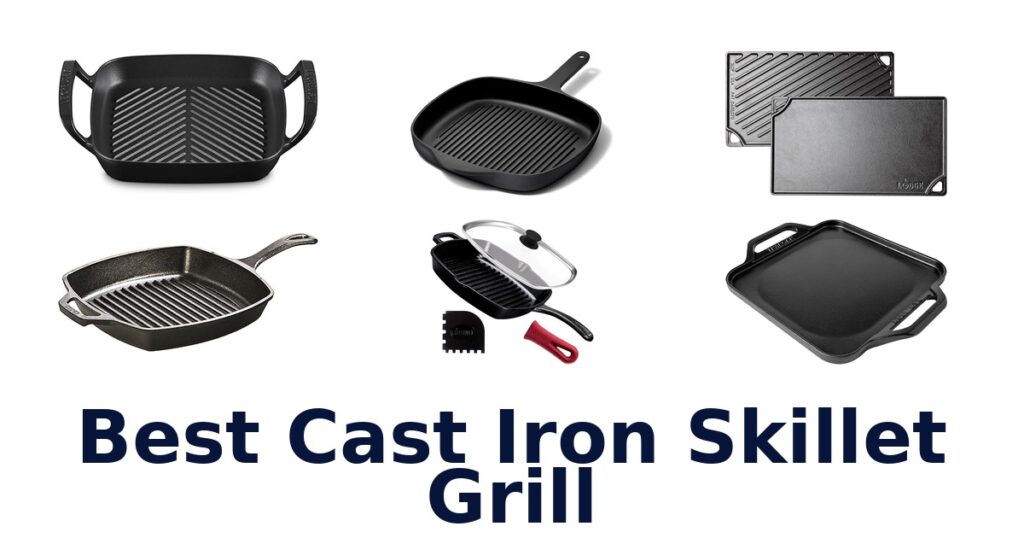 Best Cast Iron Skillet Grills: Top 10 Picks best cast iron skillet grill