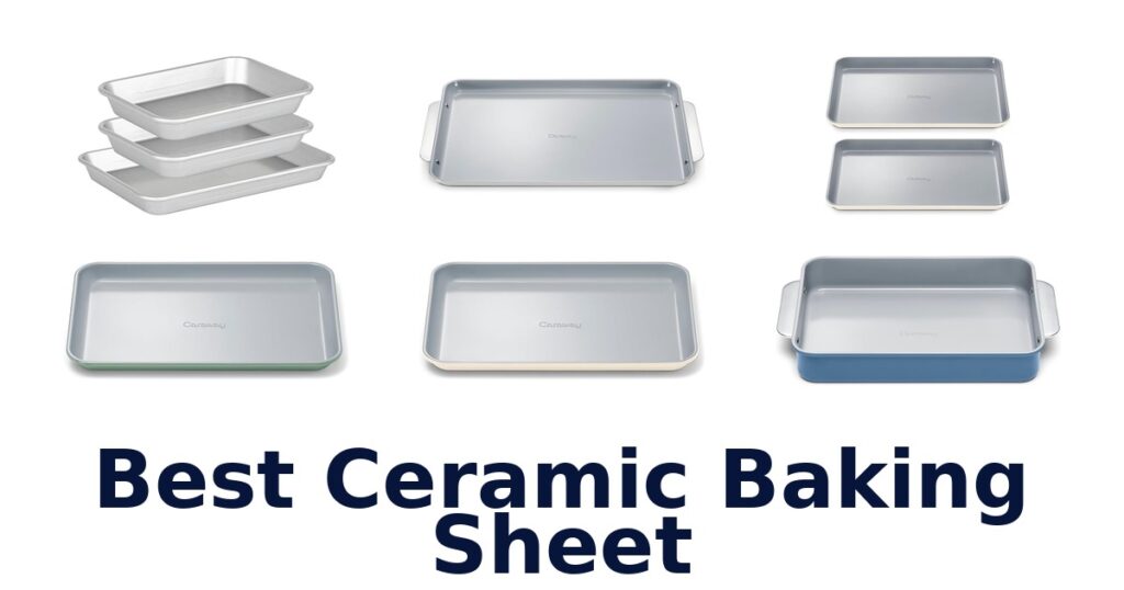 BEST Ceramic Baking Sheets: Top 10 Picks!