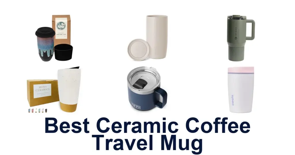 Top 10 Best Ceramic Travel Mugs best ceramic coffee travel mug