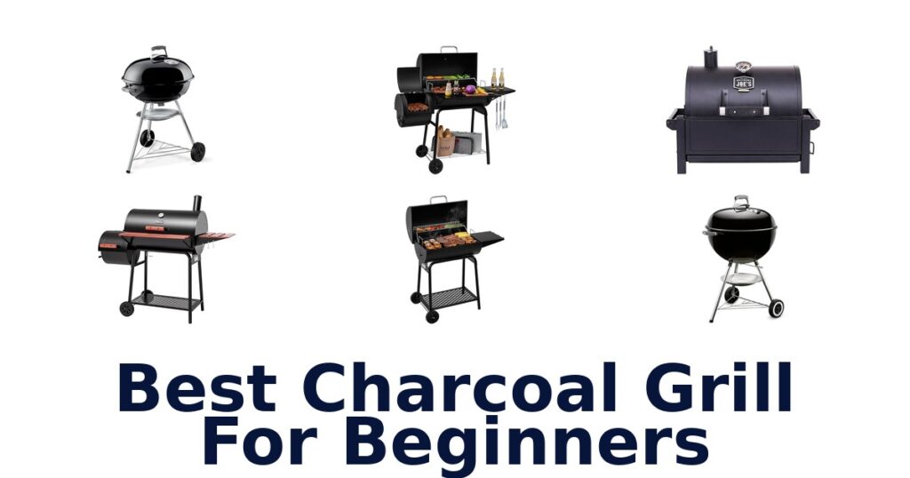 BEST Charcoal Grills for Beginners: Top 10 Picks! best charcoal grill for beginners