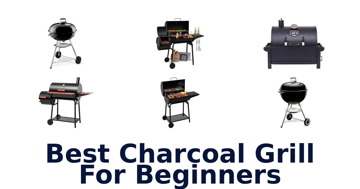best charcoal grill for beginners