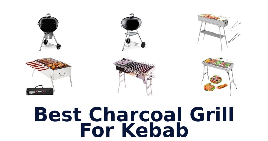 best charcoal grill for kebab