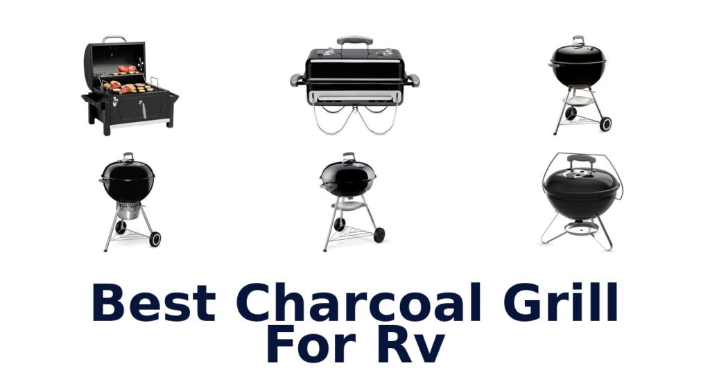 BEST Charcoal Grill for RV: Top 10 Portable Picks best charcoal grill for rv