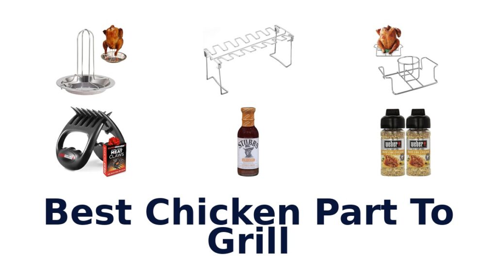 best chicken part to grill