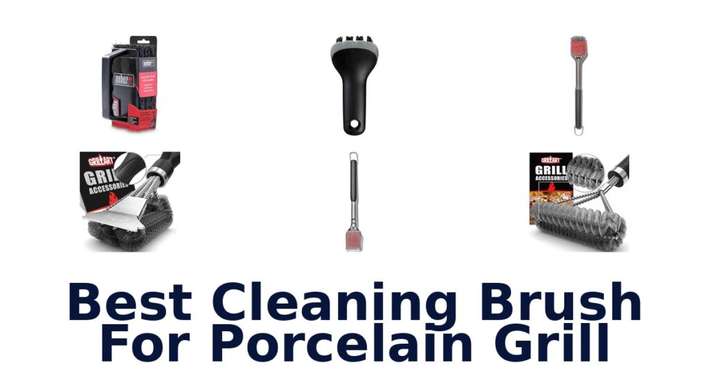 Best Porcelain Grill Brushes: Top 10 Picks! best cleaning brush for porcelain grill