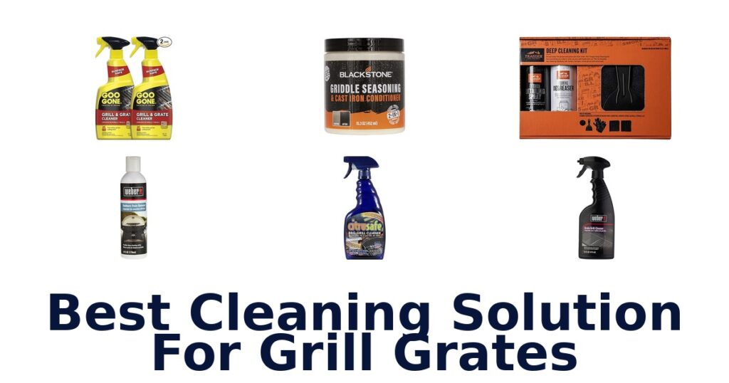 BEST Grill Grate Cleaning Solutions for Sizzling BBQ best cleaning solution for grill grates