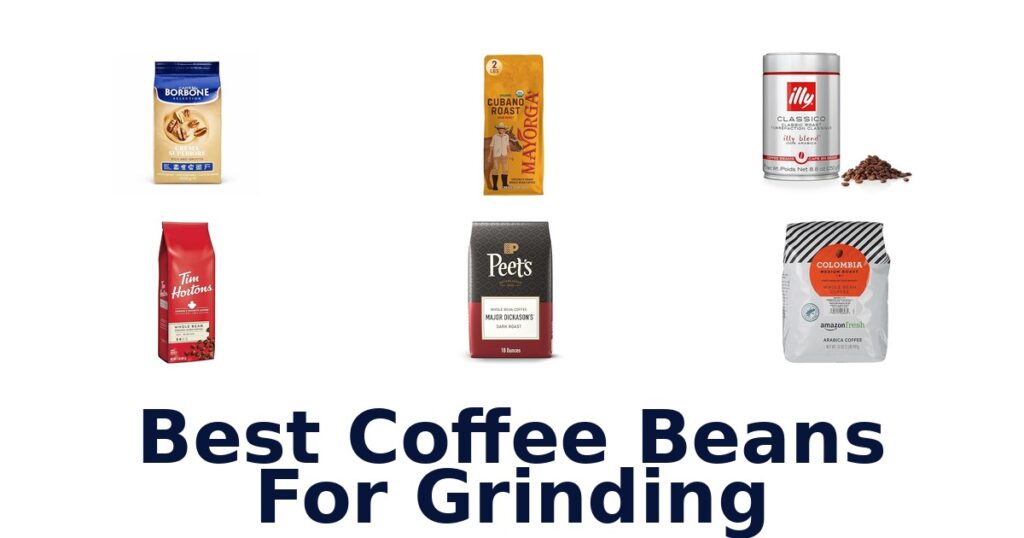 BEST Coffee Beans for Grinding: Top 10 Picks best coffee beans for grinding