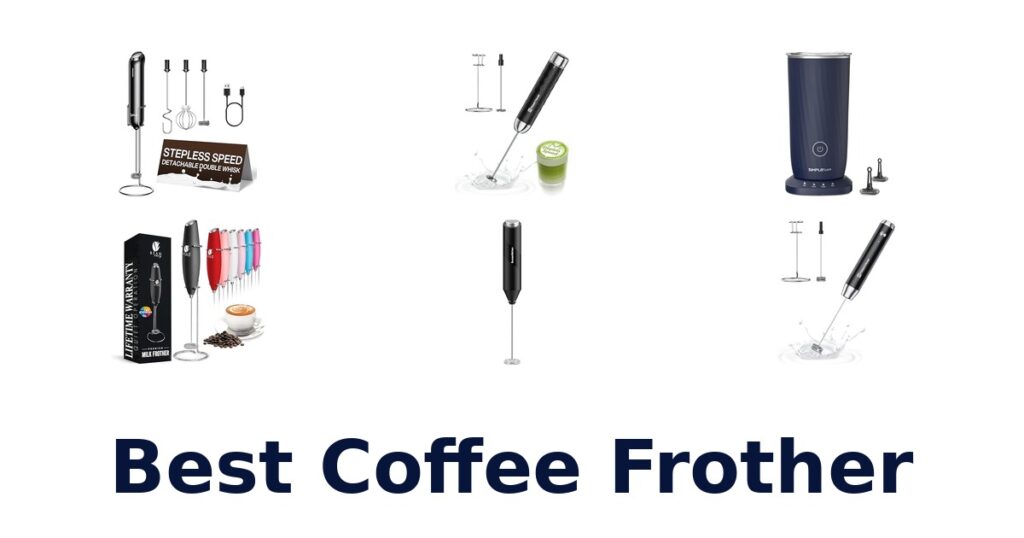 Best Coffee Frothers: Top 10 Picks for Perfect Foam best coffee frother