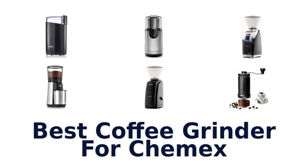 Best Coffee Grinders for Chemex: Top 10 Picks best coffee grinder for chemex