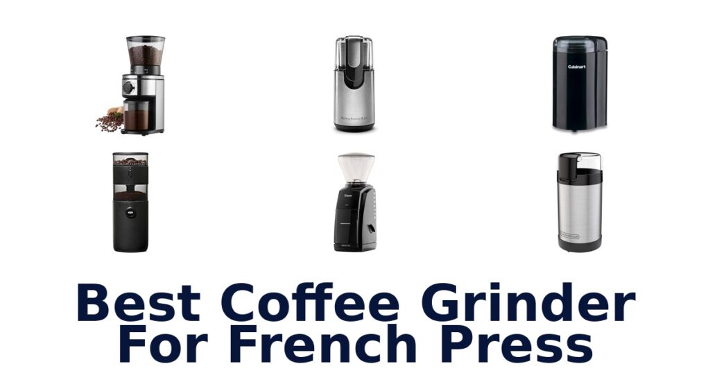 best coffee grinder for french press