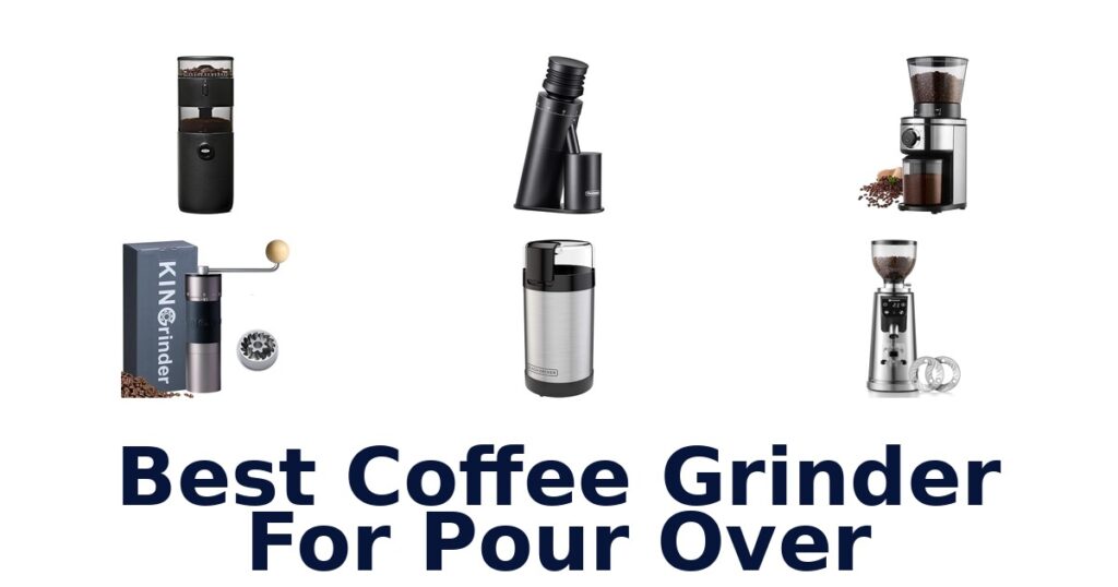 Best Pour Over Coffee Grinders: Top 10 Picks best coffee grinder for pour over