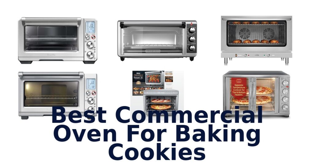 Best Commercial Ovens for Baking Cookies: Top 10 Picks best commercial oven for baking cookies