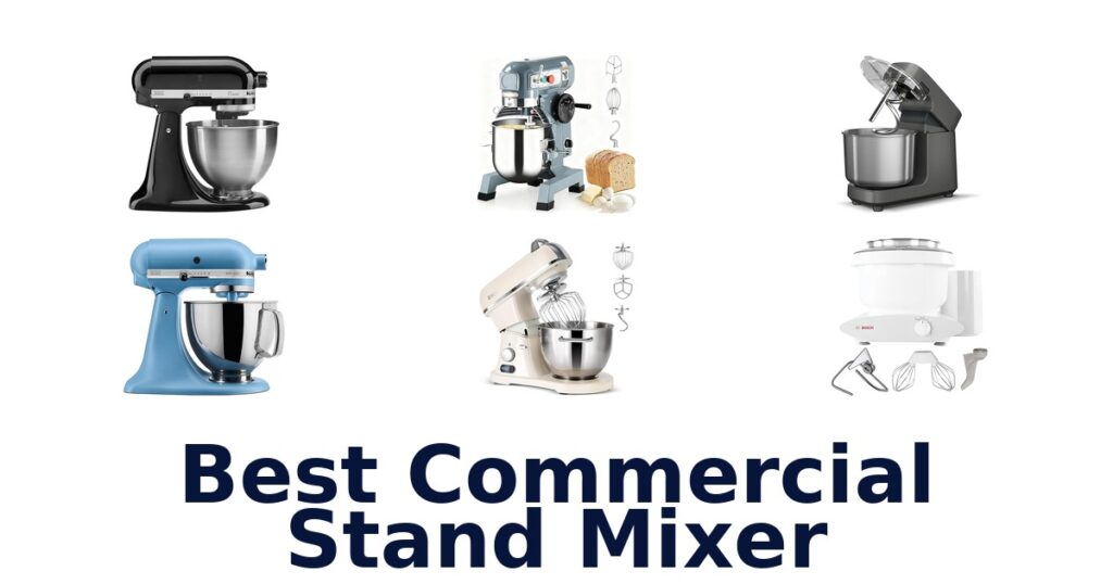 Best Commercial Stand Mixers: Top 10 Picks! best commercial stand mixer