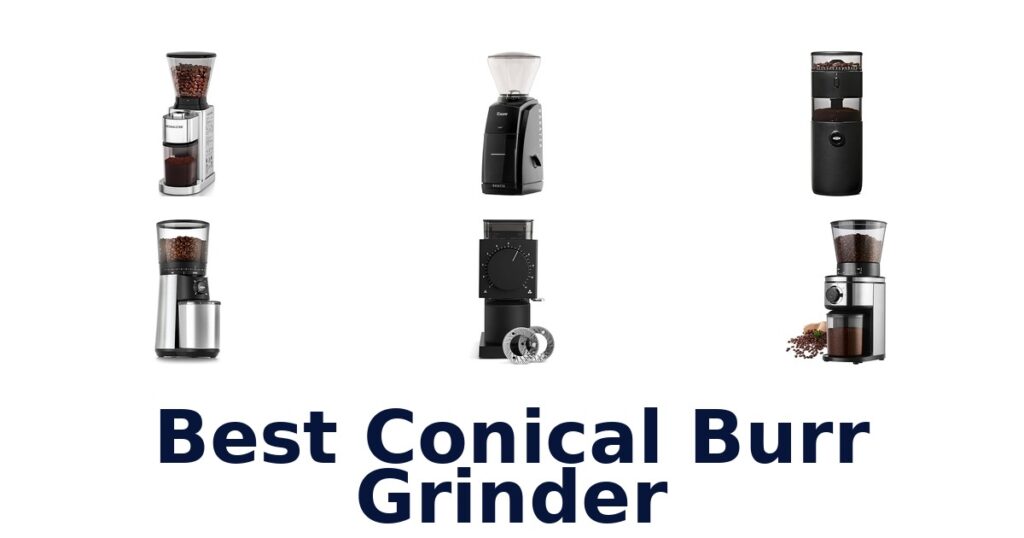 best conical burr grinder