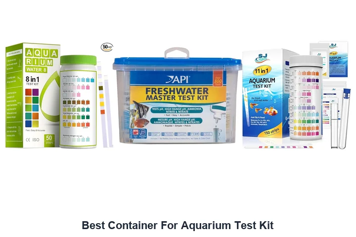 Best Container For Aquarium Test Kits: Top Picks Best Container For Aquarium Test Kit