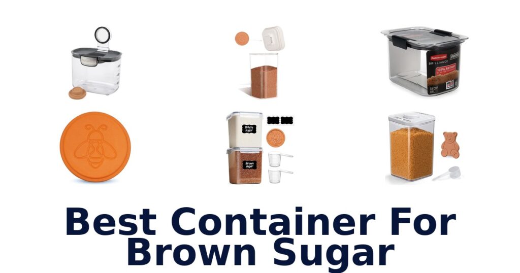 Best Brown Sugar Containers: Top 10 Picks! best container for brown sugar
