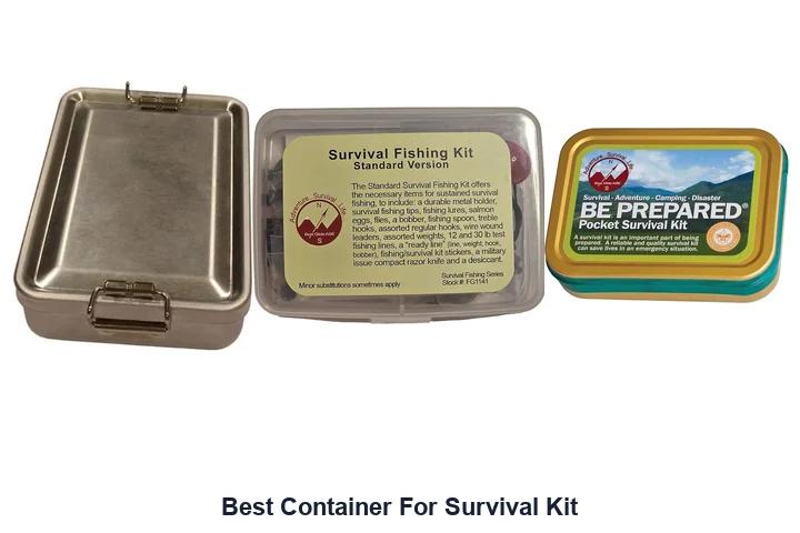 Best Container For Survival Kit: Top Picks Best Container For Survival Kit