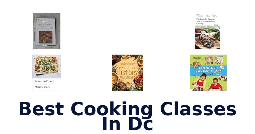 Best DC Cooking Classes: 10 Top Picks Revealed! best cooking classes in dc