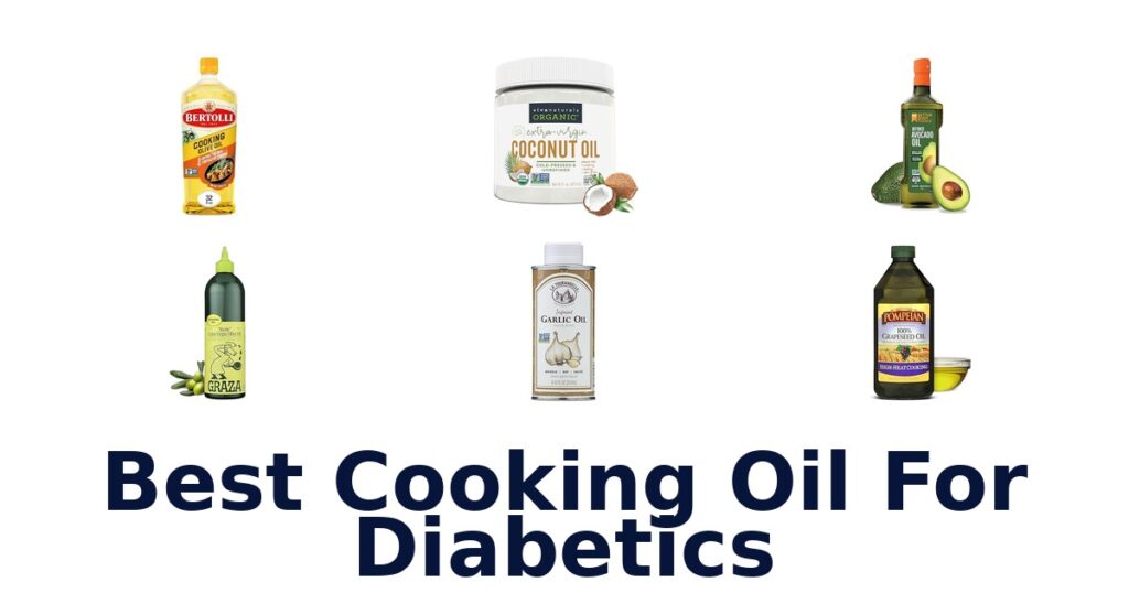Best Cooking Oils for Diabetics: Top 10 Picks best cooking oil for diabetics