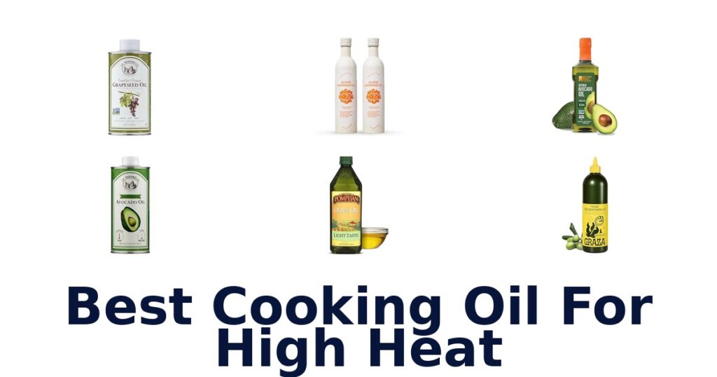 Best Cooking Oils for High Heat: Top 10 Picks best cooking oil for high heat