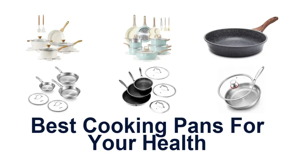 BEST Healthy Cooking Pans: Top 10 Picks best cooking pans for your health