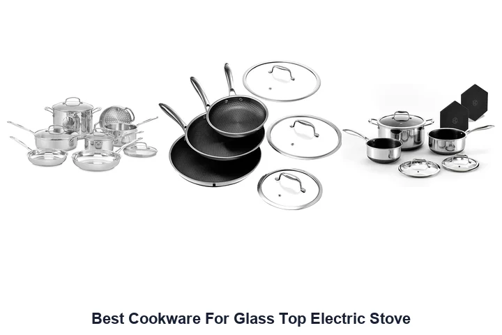 Best Cookware for Glass Tops: Top Picks Best Cookware For Glass Top Electric Stove