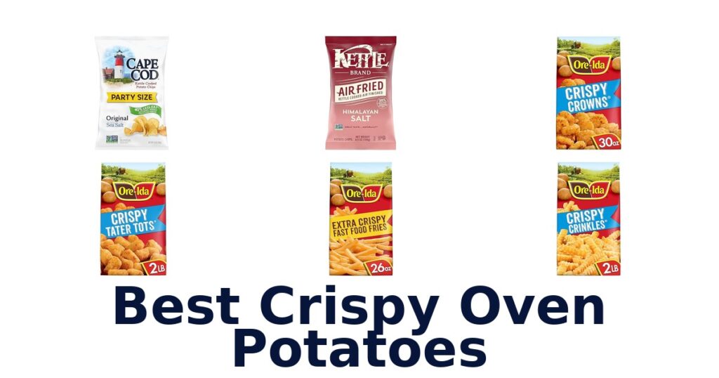 BEST Crispy Oven Potatoes: Top 10 Picks! best crispy oven potatoes