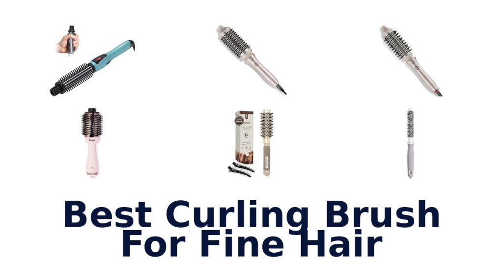 BEST Curling Brushes for Fine Hair: Top 10 Picks best curling brush for fine hair