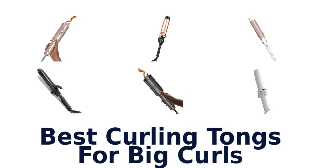 Best Curling Tongs for Big Curls: Top 10 Picks best curling tongs for big curls