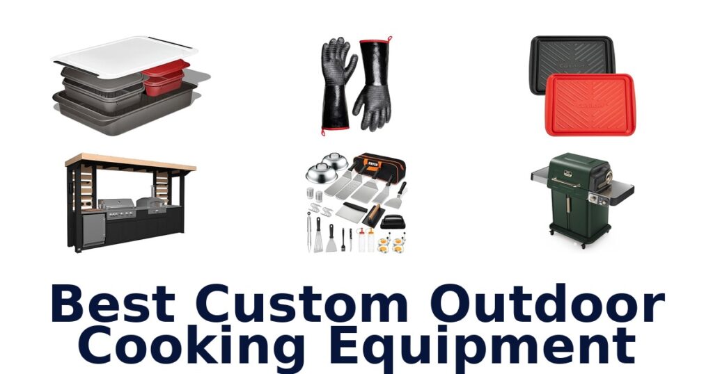 Best Custom Outdoor Cooking: Top 10 Picks best custom outdoor cooking equipment