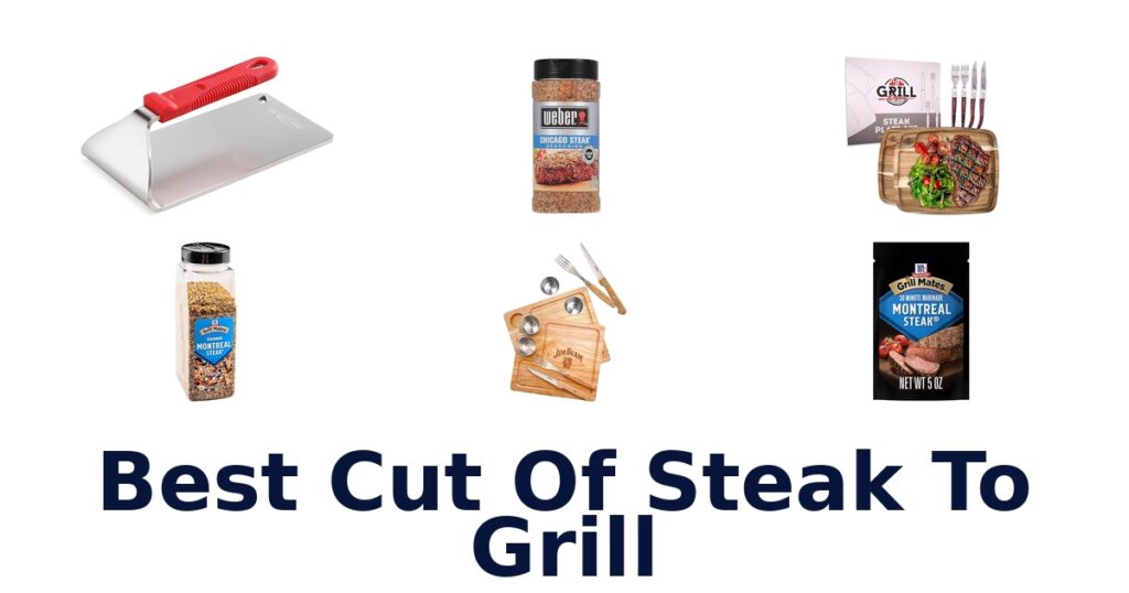 BEST Steak Cuts to Grill: Top 10 Picks best cut of steak to grill