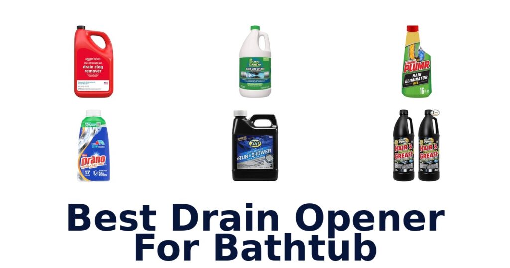 Best Bathtub Drain Openers: Top 10 Picks for Clogs best drain opener for bathtub