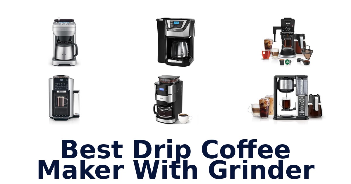best drip coffee maker with grinder