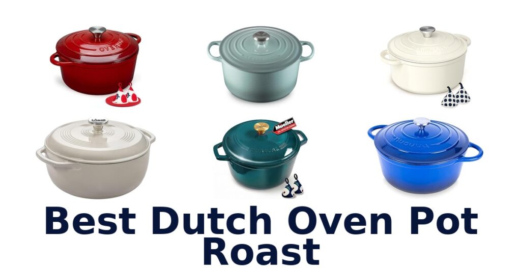 Best Dutch Oven Pot Roast: Top 10 Picks! best dutch oven pot roast