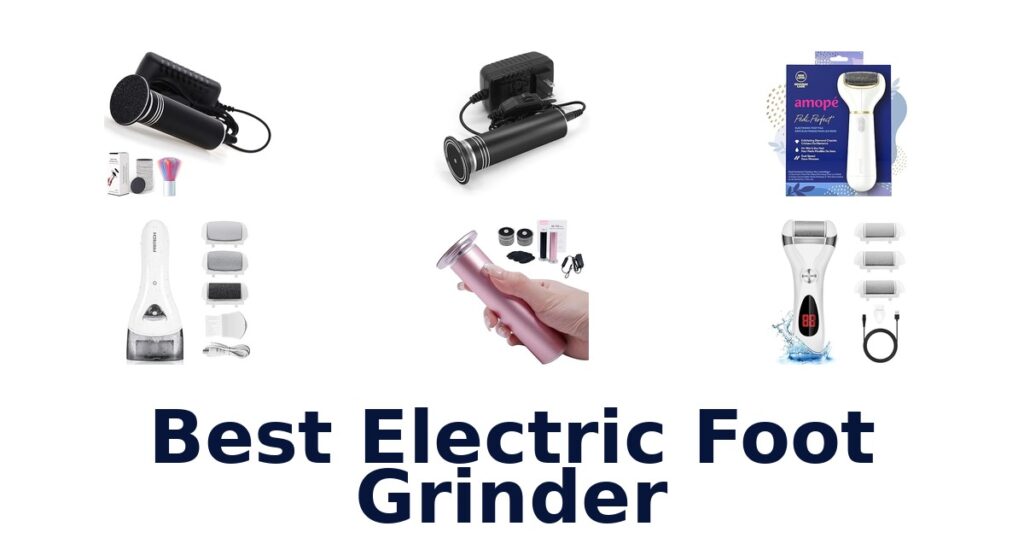 Best Electric Foot Grinders: Top 10 for Smooth Skin best electric foot grinder