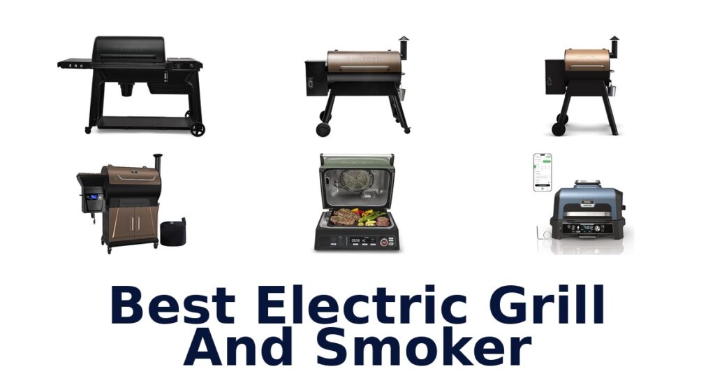 Best Electric Grill & Smoker: Top 10 Picks best electric grill and smoker