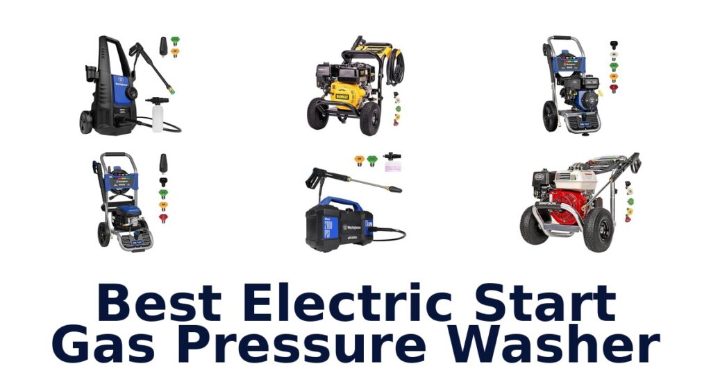 Best Electric Start Gas Pressure Washers 2026 best electric start gas pressure washer