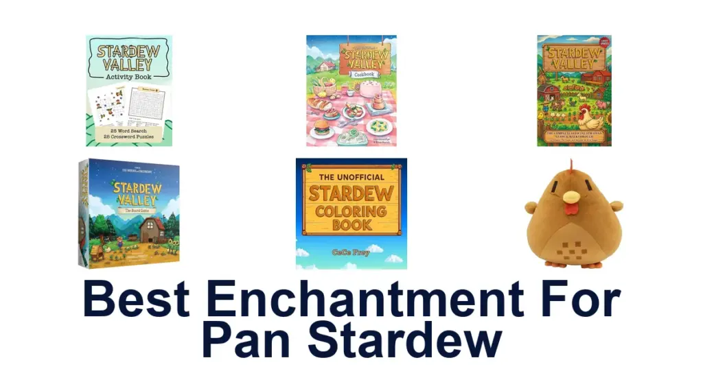 BEST Stardew Pan Enchantments: Top 10 Picks best enchantment for pan stardew