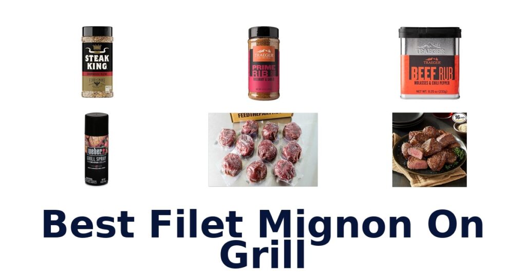 Best Filet Mignon on Grill: Top 10 Picks best filet mignon on grill