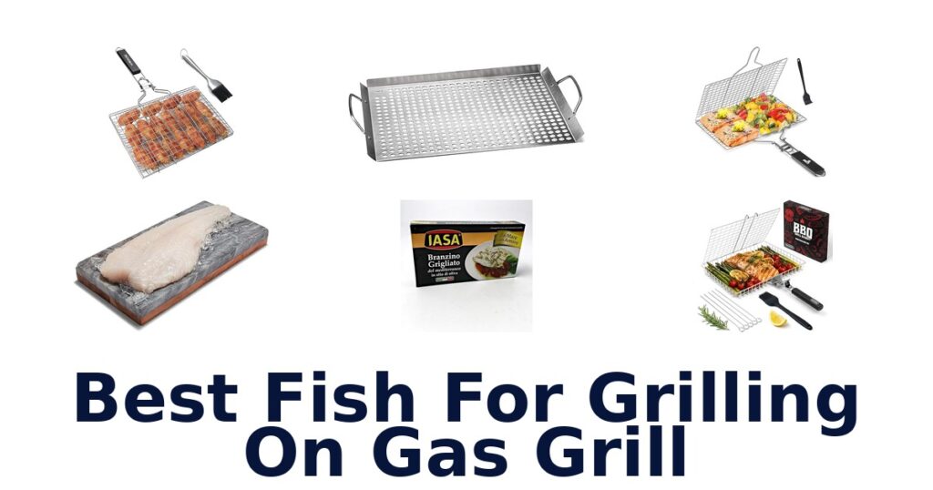 BEST Fish for Gas Grill: Top 10 Picks best fish for grilling on gas grill