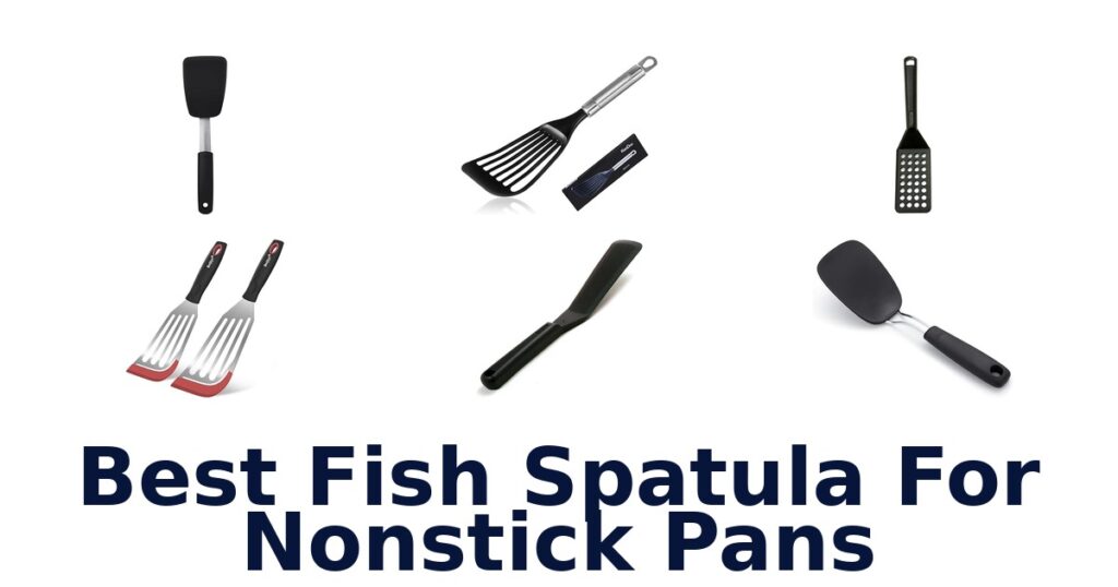 Best Fish Spatulas for Nonstick Pans: Top 10 Picks! best fish spatula for nonstick pans
