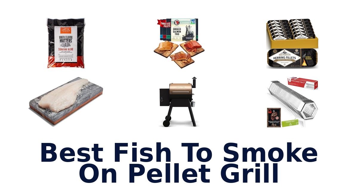 best fish to smoke on pellet grill