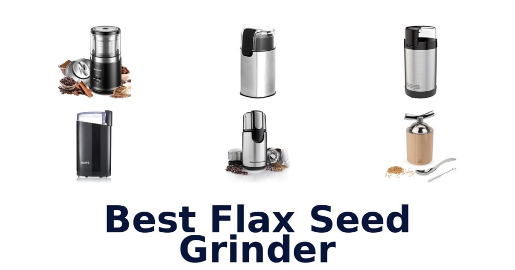Best Flax Seed Grinders: Top 10 Picks for Freshness best flax seed grinder