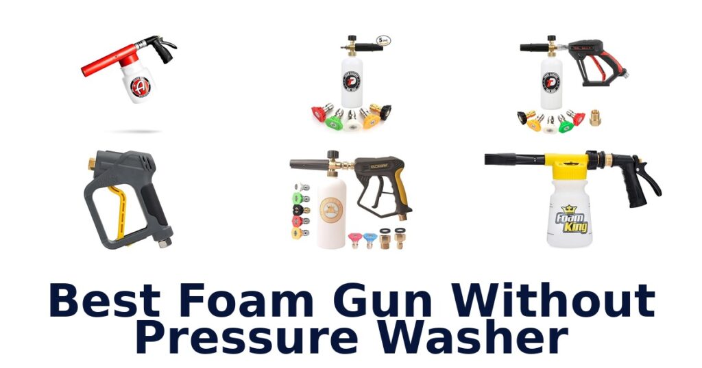 BEST Foam Guns Without Pressure Washers: Top 10 Picks best foam gun without pressure washer