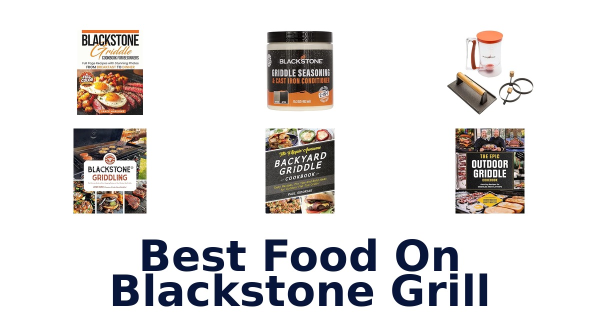 best food on blackstone grill