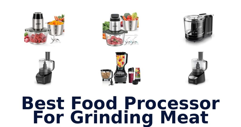 BEST Food Processors for Grinding Meat: Top 10 Picks best food processor for grinding meat