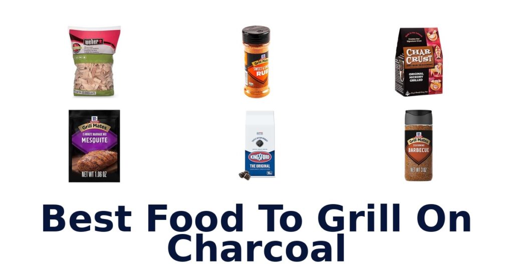 best food to grill on charcoal
