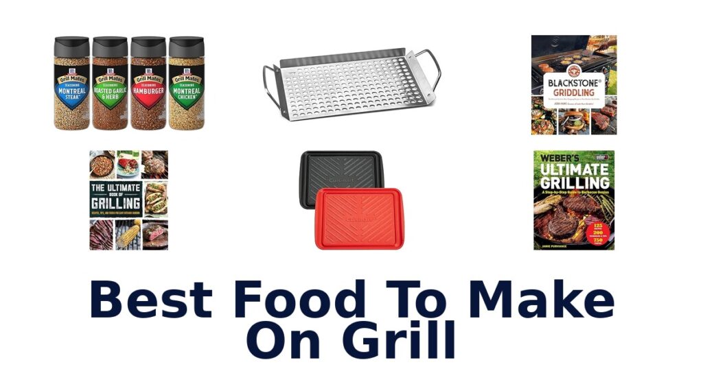 Best Foods to Grill: 10 Top Picks You Need Now best food to make on grill