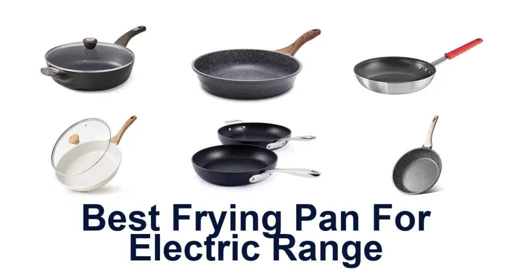Best Frying Pans for Electric Ranges: Top 10 Picks! best frying pan for electric range